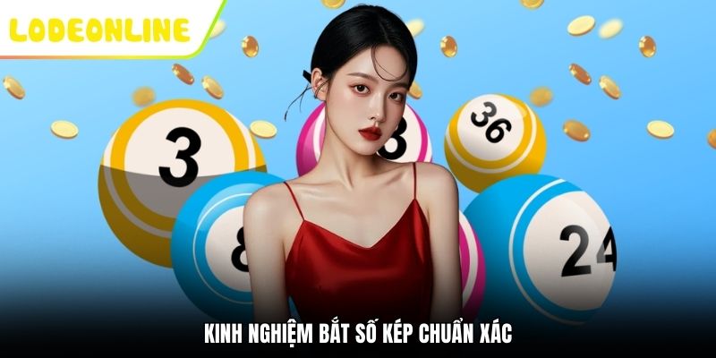 Kinh nghiệm bắt số kép chuẩn xác